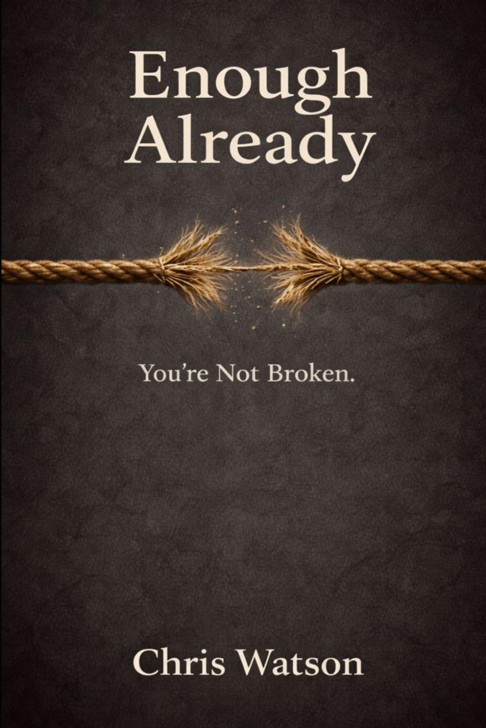 Enough Already: You're Not Broken