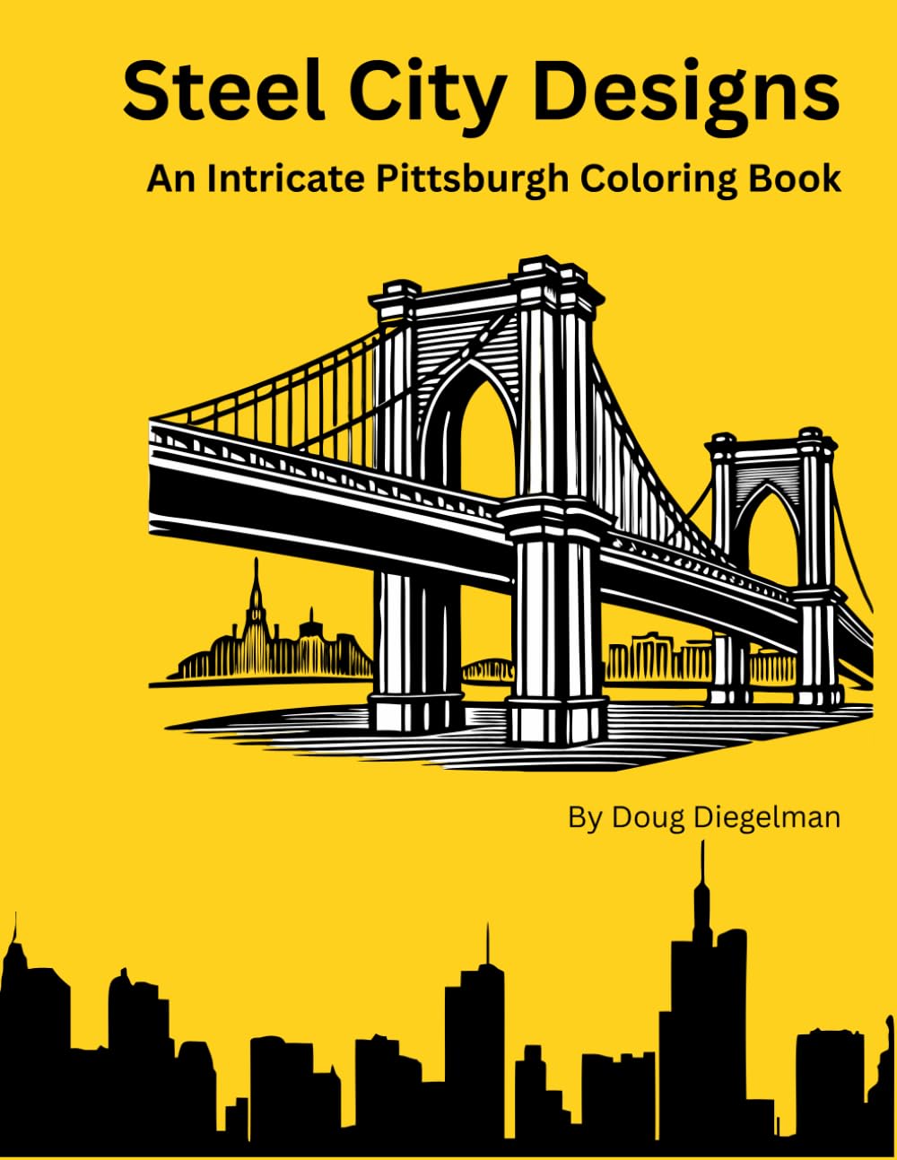 Pittsburgh Intricate Coloring Book: Landmarks - Culture - Steel City Pride