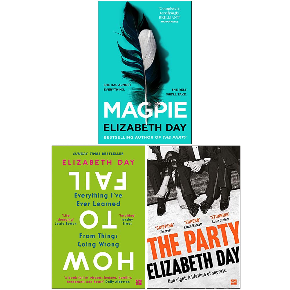 Elizabeth Day Collection 3 Books Set (Magpie [Hardcover], How to Fail, The Party)