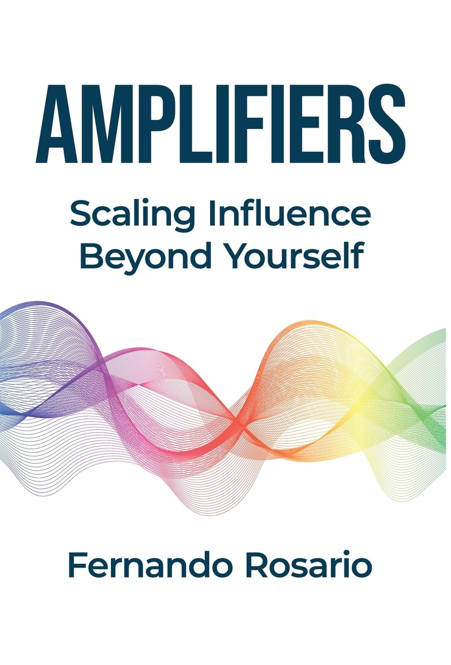 Amplifiers: Scaling Influence Beyond Yourself