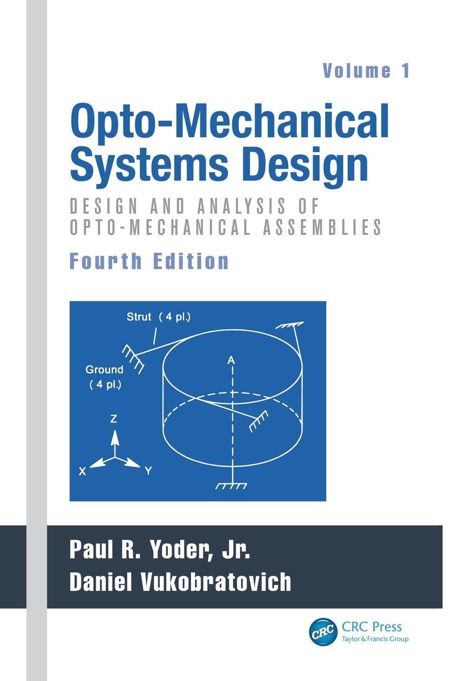 Opto-Mechanical Systems Design, Volume 1 - 9781482257700
