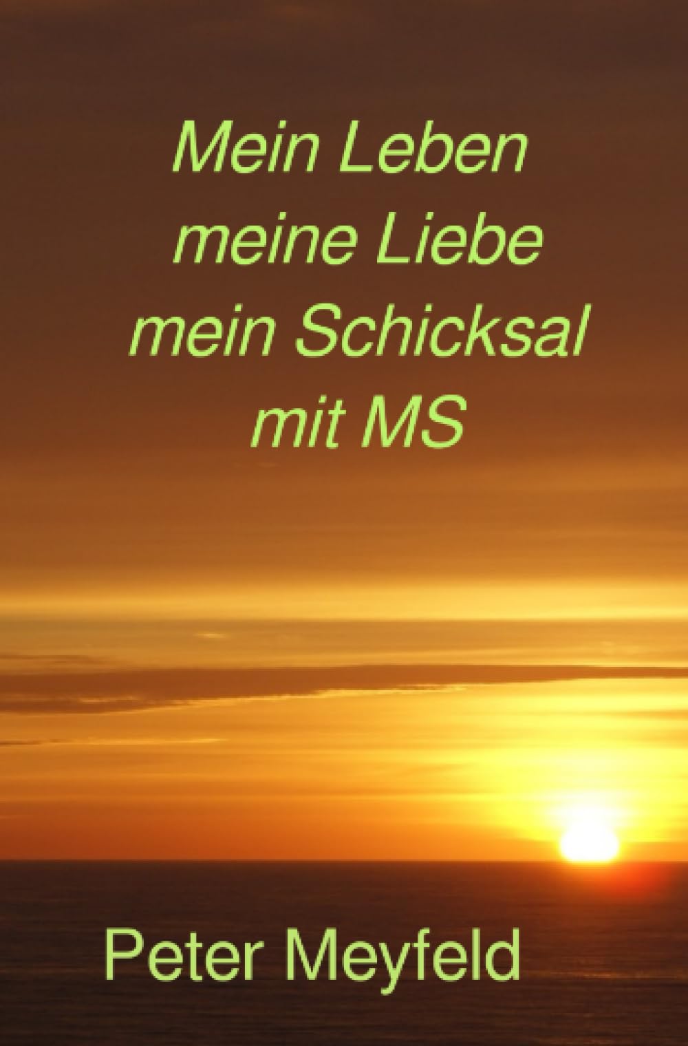 Mein Leben meine Liebe mein Schicksal mit MS