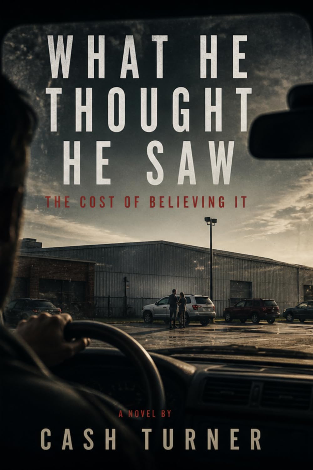 What He Thought He Saw: The Cost of Believing It