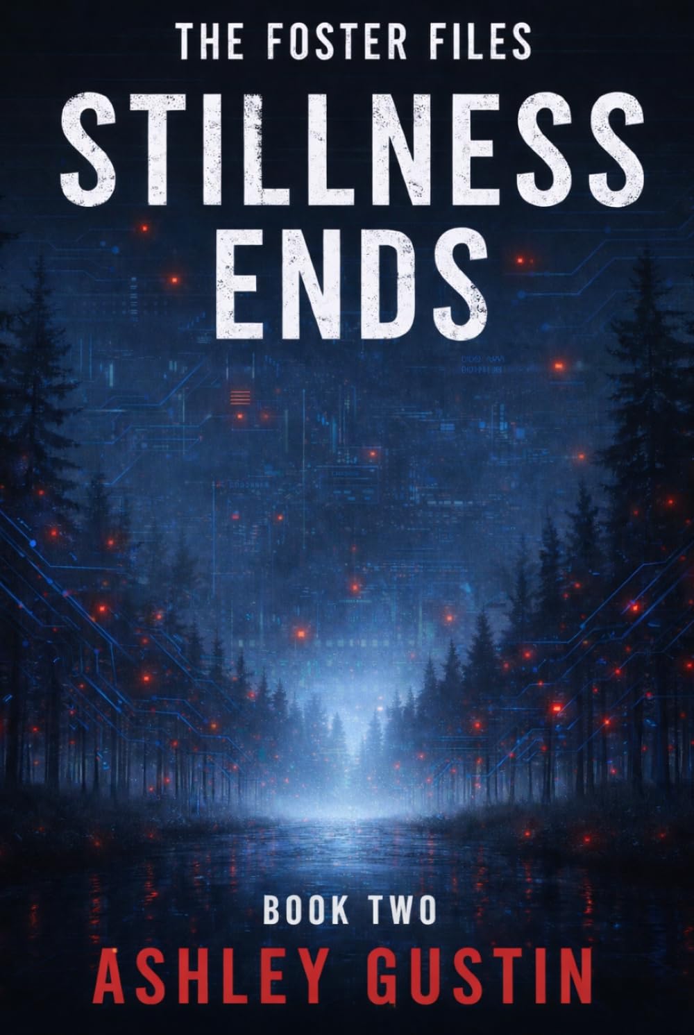The Foster Files: Stillness Ends: A Psychological Thriller