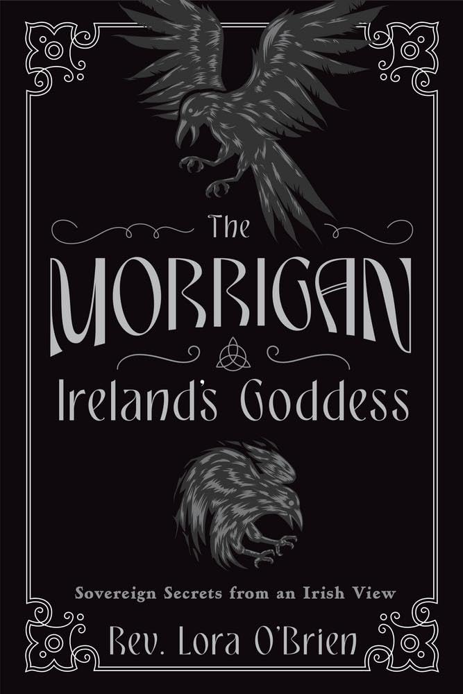The Morrigan, Ireland's Goddess by Rev. Lora O'Brien (Paperback Book)