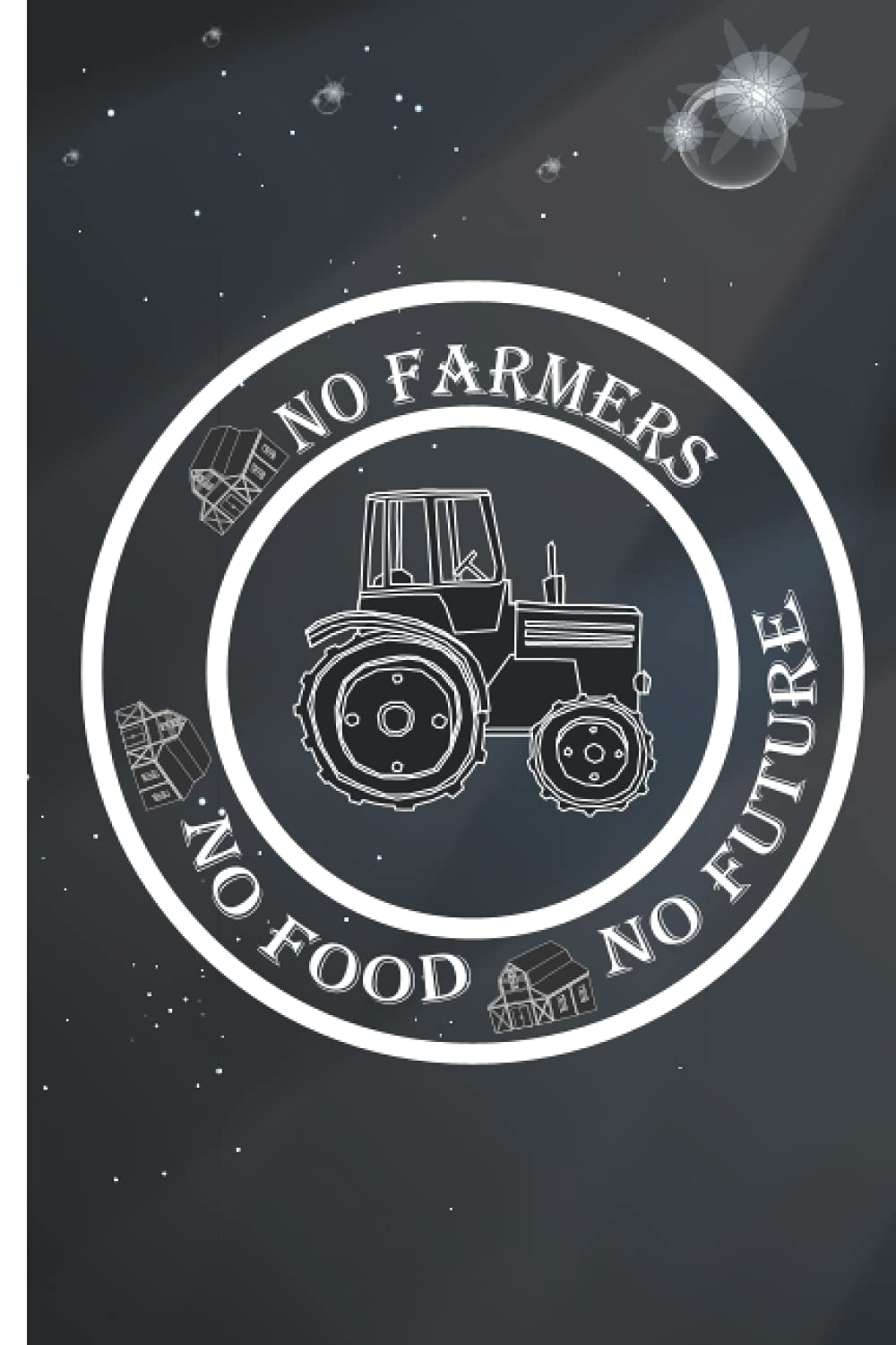 No Farmers No Food No Future: Notebook Cow Farm Agriculture Composition Book (College Rulled, 6x9 inch, 100 pages)