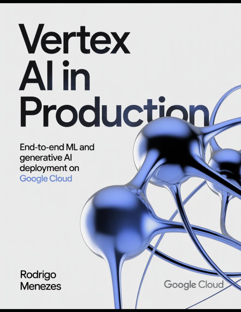 Vertex AI in Production: End-to-End ML and Generative AI Deployment on Google Cloud