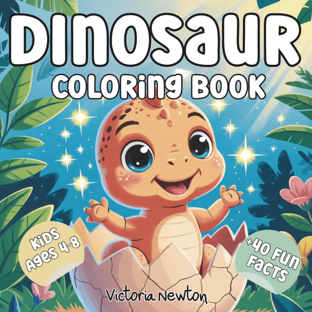 Dinosaur Coloring Book for Kids Ages 4–8: +40 Fun Facts Roar Into Creativity With Amazing Prehistoric Creatures and Awesome Dino