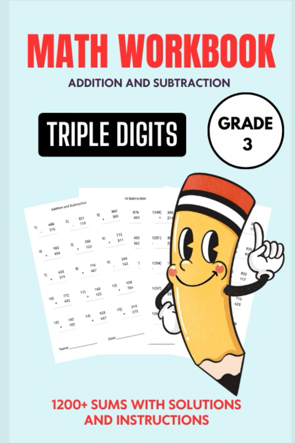 Triple Digit Addition and Subtraction Workbook | Practice Book for 2-4 Grades: 1200+ Math Sums | Add and Subtract Excerise Book For Kids - Triple Digits, Ages (6-13)