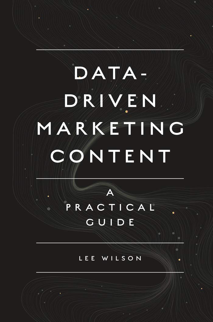 Data–Driven Marketing Content – A Practical Guide Wilson Paperback 9781789738186