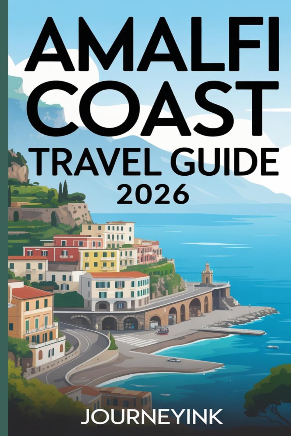 Amalfi Coast Travel Guide 2026: Top Attractions, Dining, and Local Secrets For Exploring Like a Pro