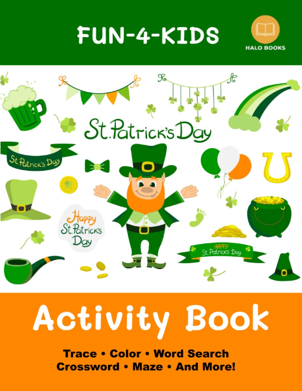 Fun-4-Kids St. Patrick's Day Activity Book: Trace • Color • Word Search • Crossword • Maze • And More! (Fun-4-Kids Activity Books)