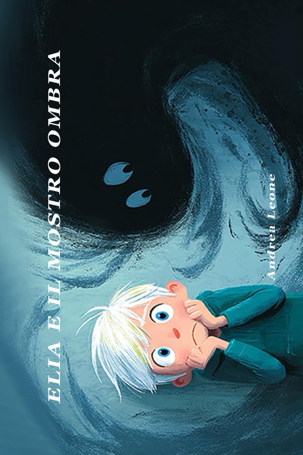 ELIA E IL MOSTRO OMBRA - fiaba illustrata 3-8 anni: La Fiaba Illustrata sul Coraggio di Superare la Paura e Scoprire la Propria Forza Interiore