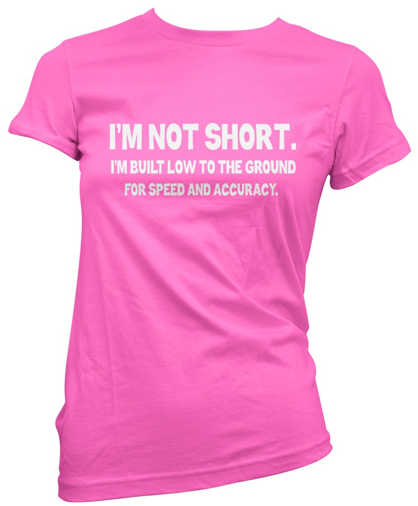 Hotscamp Women's Pink I Am Not Short T-Shirt - 10