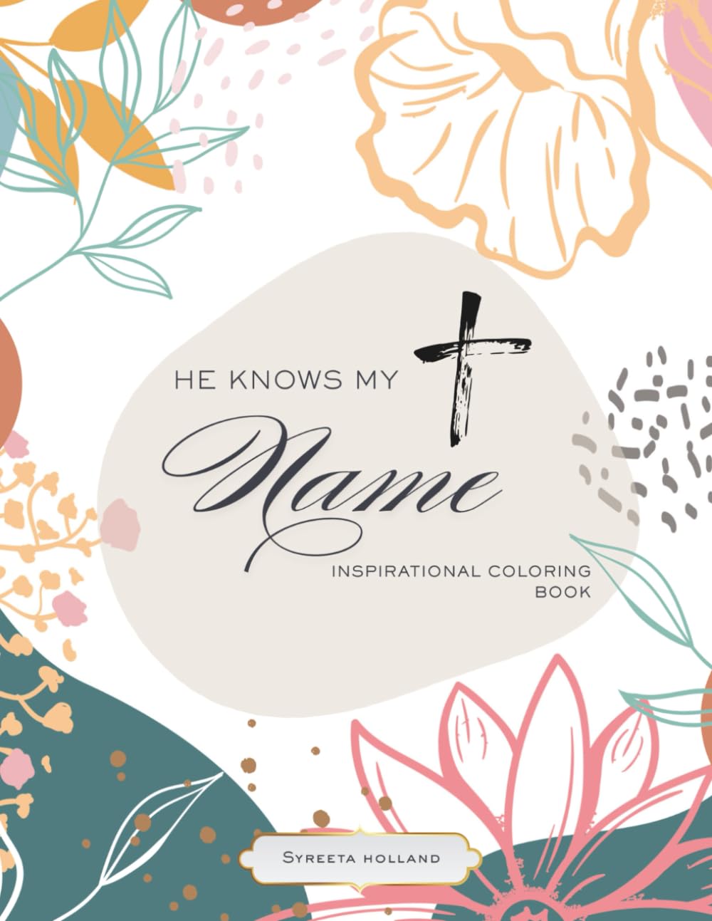 He Knows My Name: Devotional Coloring Book for Women and Teen Girls