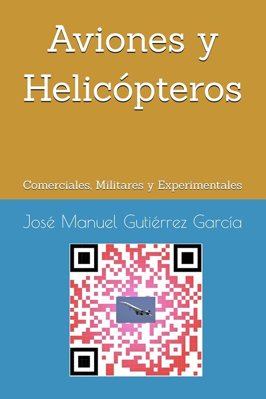 Aviones y Helicópteros: Comerciales, Militares y Experimentales (Spanish Edition)