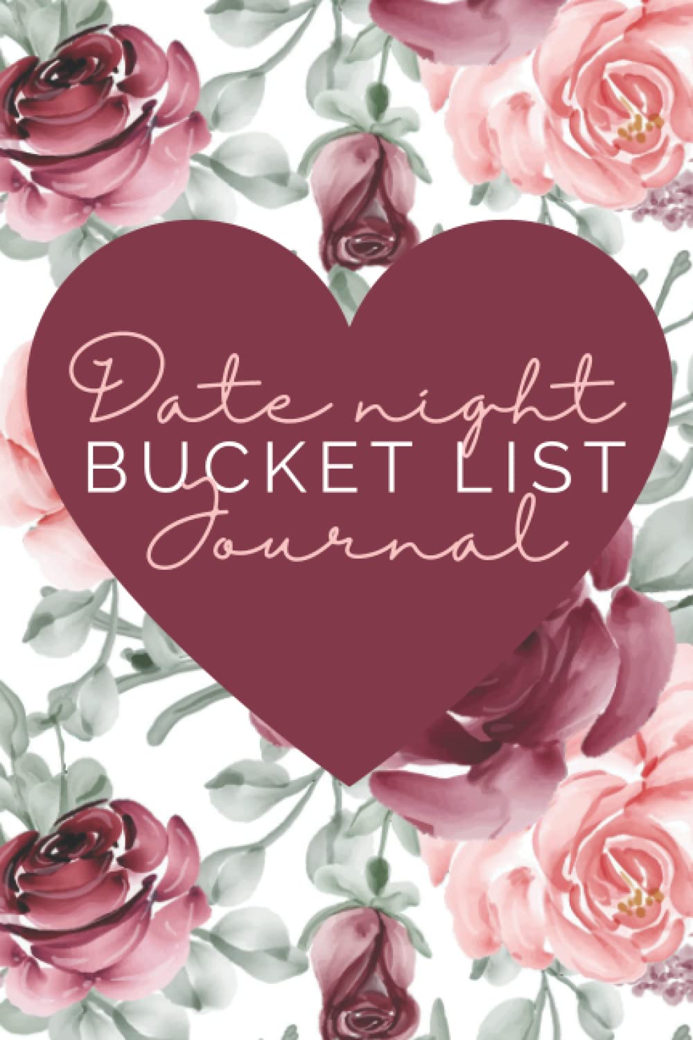 Date Night Bucket List Journal: Couples journal for dating ideas & adventures. Plan your special experiences together with this blank romantic dating notebook