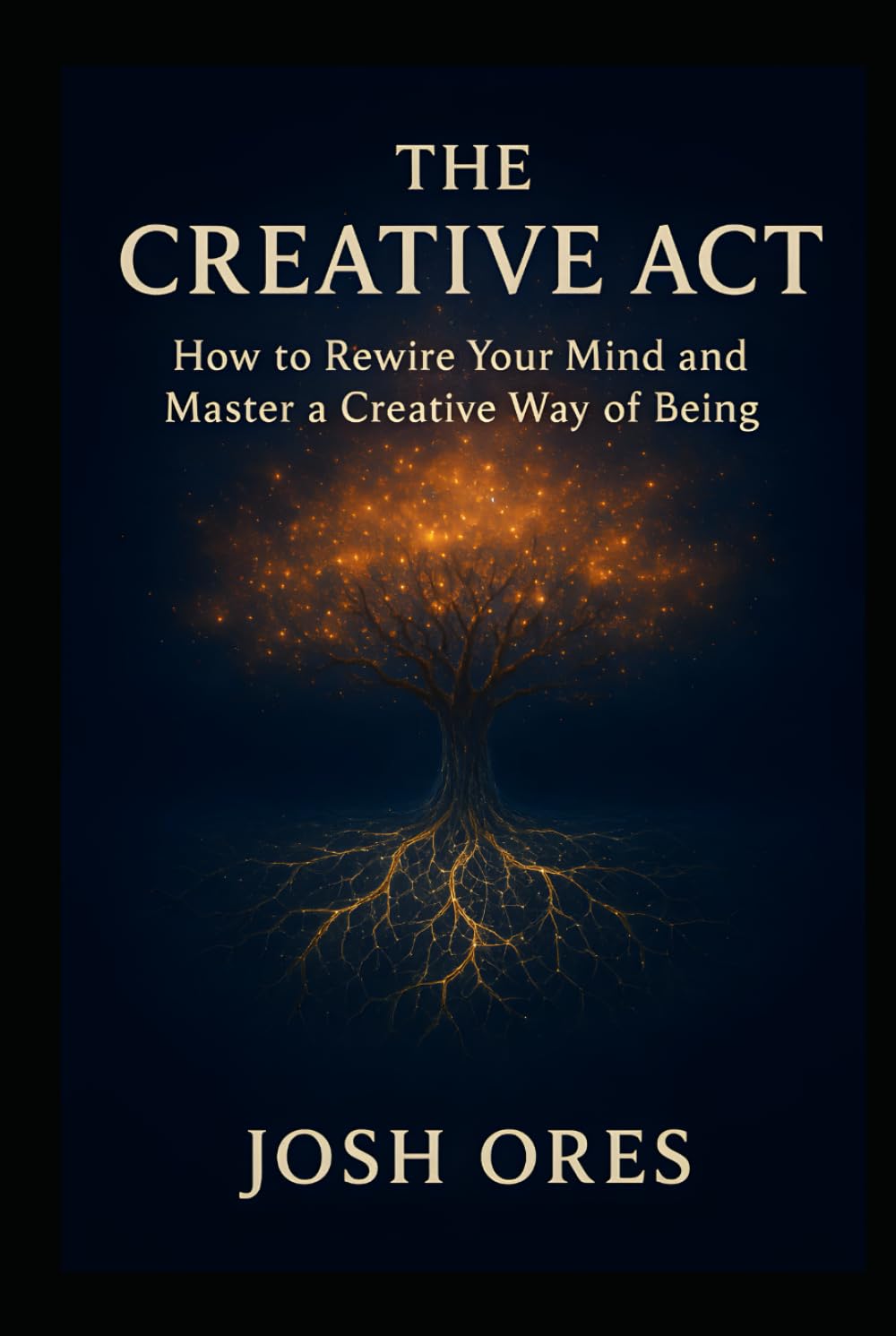 The Creative Act: How to Rewire Your Mind and Master a Creative Way of Being: A Proven System to Build Daily Habits, Overcome Creative Blocks, and Unlock Your Original Ideas