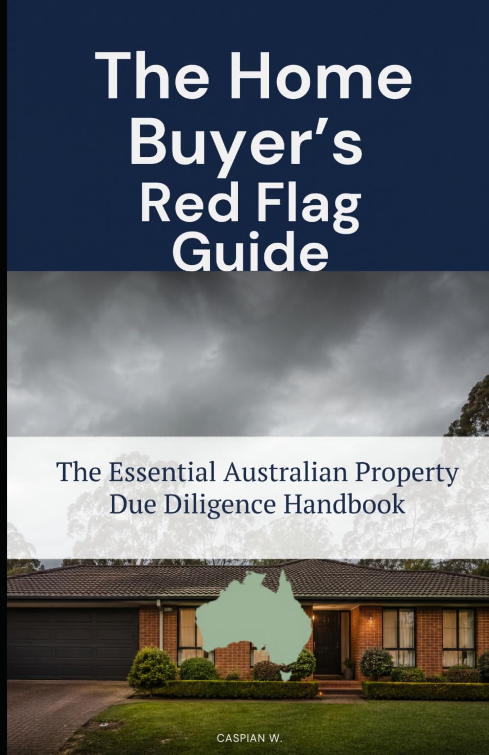 The Home Buyer's Red Flag Guide: The Essential Australian Property Due Diligence Handbook (The Red Flag Due Diligence)