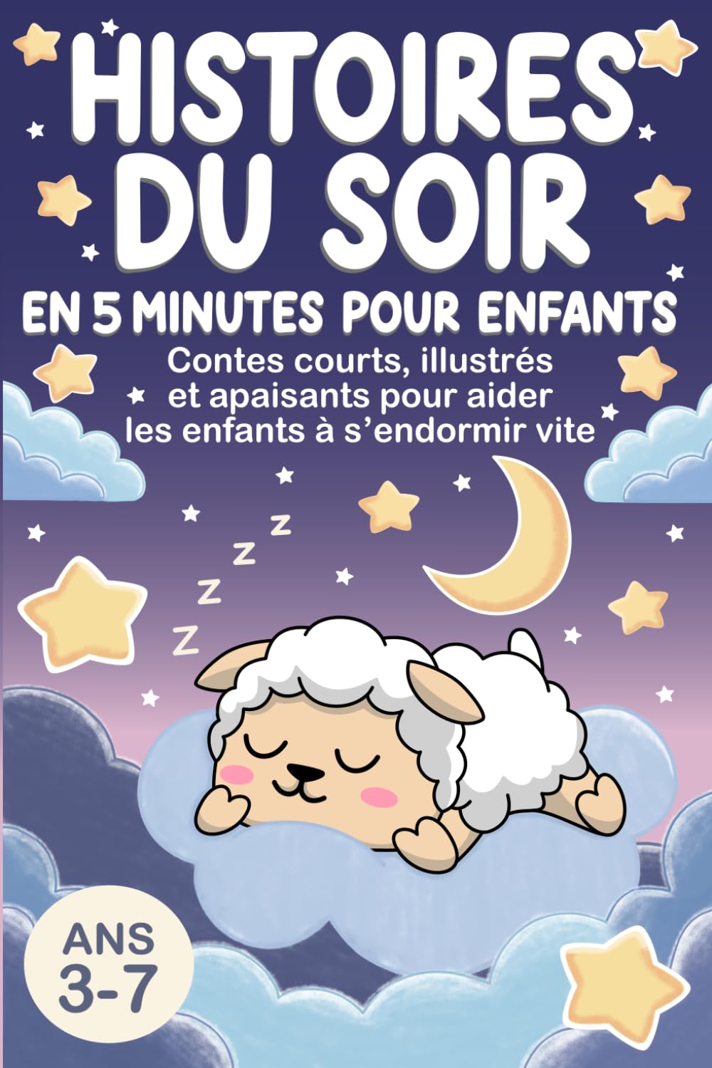 Histoires du soir en 5 minutes pour enfants: Contes courts, illustrés et apaisants pour aider les enfants à s’endormir vite | Un rituel du coucher ... n’épuise pas les parents (Version couleur)