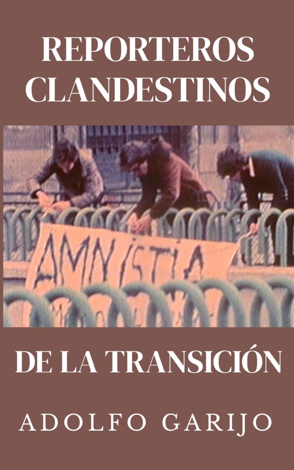 CLANDESTINOS REPORTEROS DE LA TRANSICIÓN