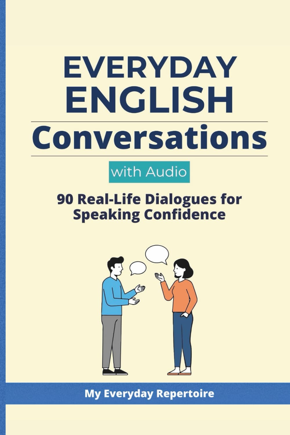 Everyday English Conversations with Audio: 90 Real-Life Dialogues for Speaking Confidence (Everyday Stories — Think in English, not translate)