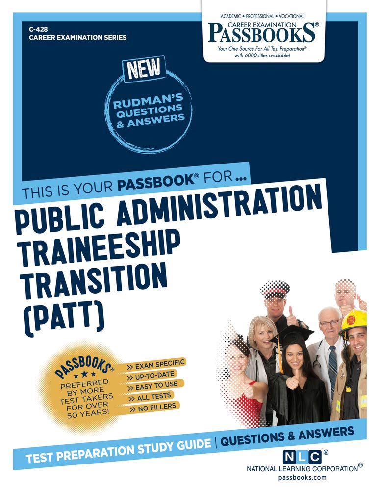 Public Administration Traineeship Transition Patt C-428: Passbooks Study Guide (Career Examination, 428) Paperback – 1 Jan. 2020