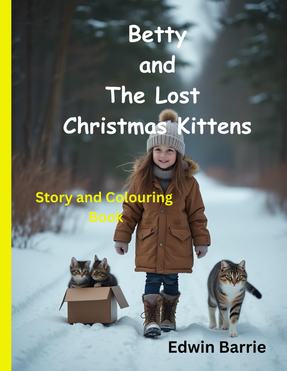 Betty and the Lost Christmas Kittens: Story and Colouring Book (Childrens coloring and story books)