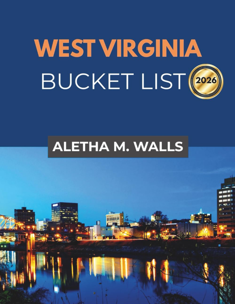 WEST VIRGINIA Bucket List 2026: Embark on Scenic Road Trips, Thrilling Outdoor Adventures, and Explore Breathtaking National Parks