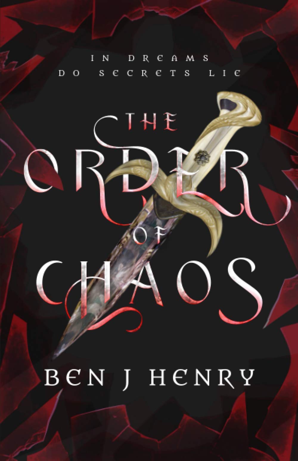 The Order of Chaos: In dreams do secrets lie: 1 (The Order of Chaos Trilogy)