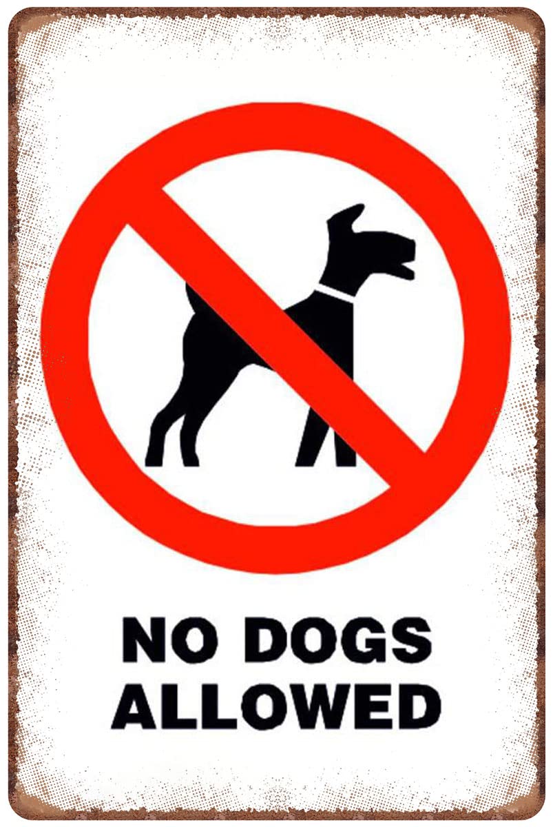 SMAZDFXX No dogs allowed warning safety Aluminum Tin Sign Metal Wall Art Decorations Iron Painting for Indoor Outdoor Home Decor Room Door Accessories Poster Housewarming 8"x12"