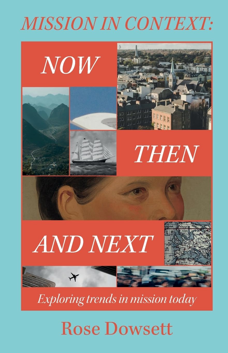 Mission in Context: Now, Then and Next: Exploring Trends in Mission Today