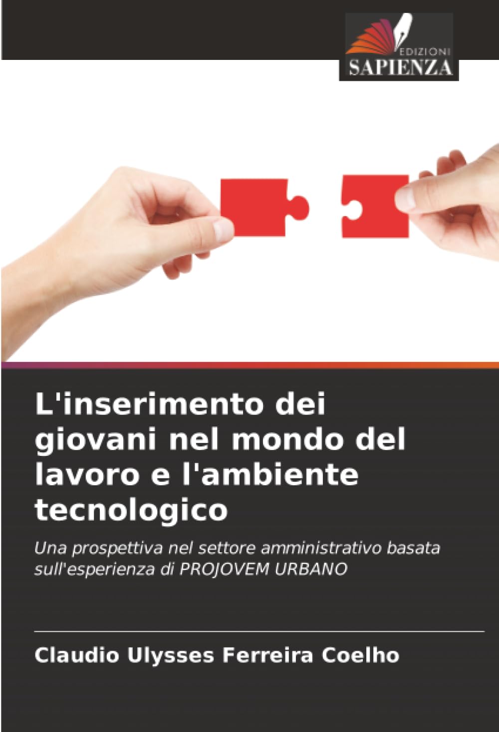L'inserimento dei giovani nel mondo del lavoro e l'ambiente tecnologico: Una prospettiva nel settore amministrativo basata sull'esperienza di PROJOVEM URBANO