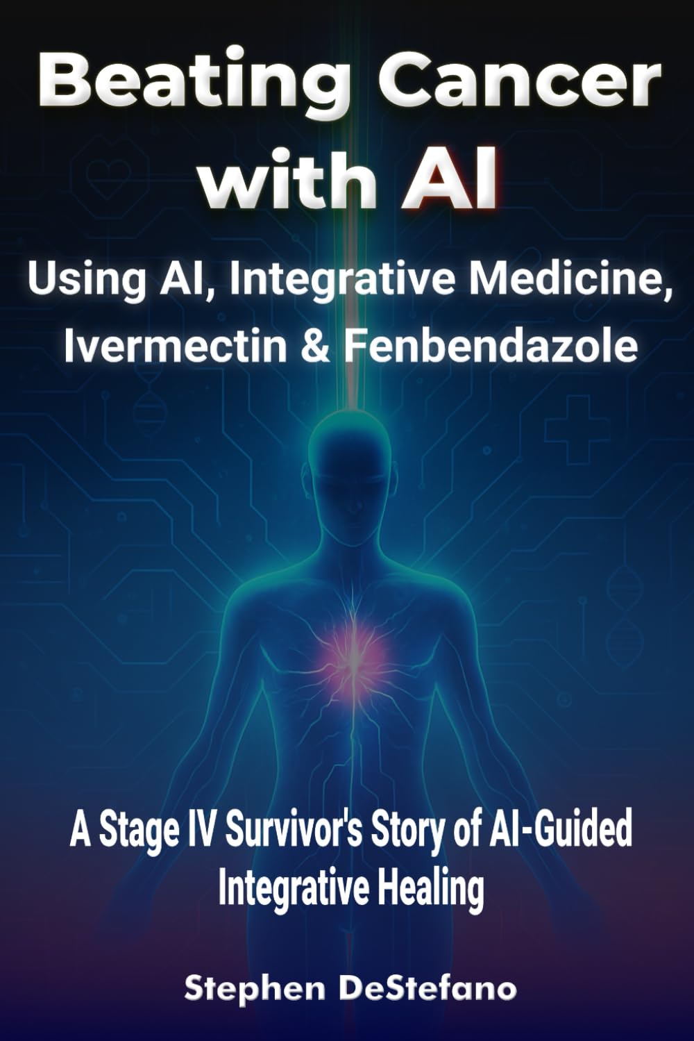 Beating Cancer with AI: Using AI, Integrative Medicine, Ivermectin & Fenbendazole