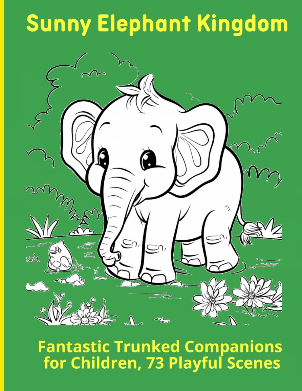Sunny Elephant Kingdom: Fantastic Trunked Companions for Children, 73 Playful Scenes