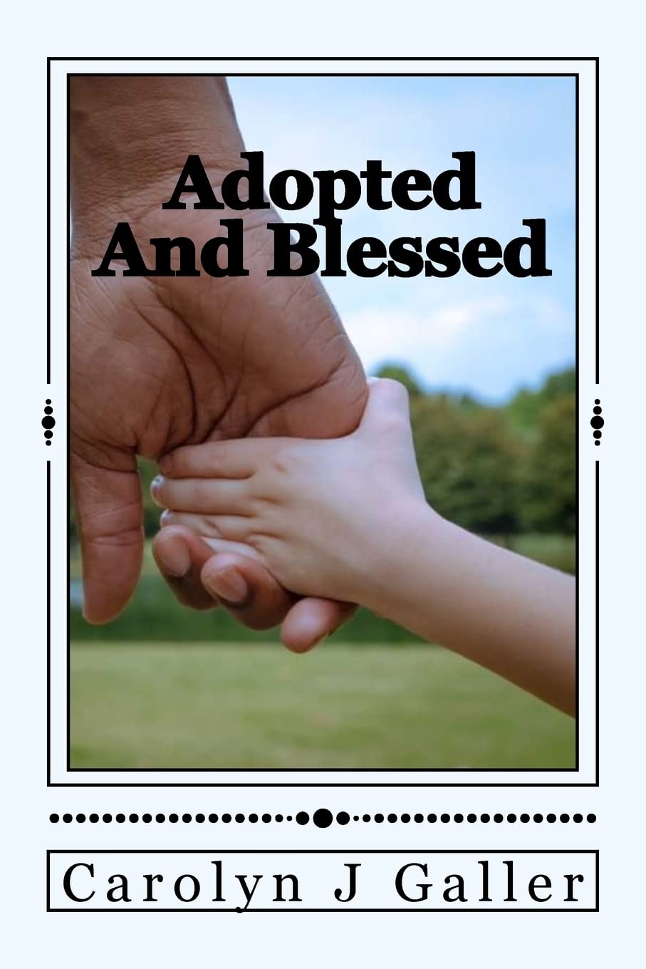 Adopted and Blessed: Dealing with Being Adopted