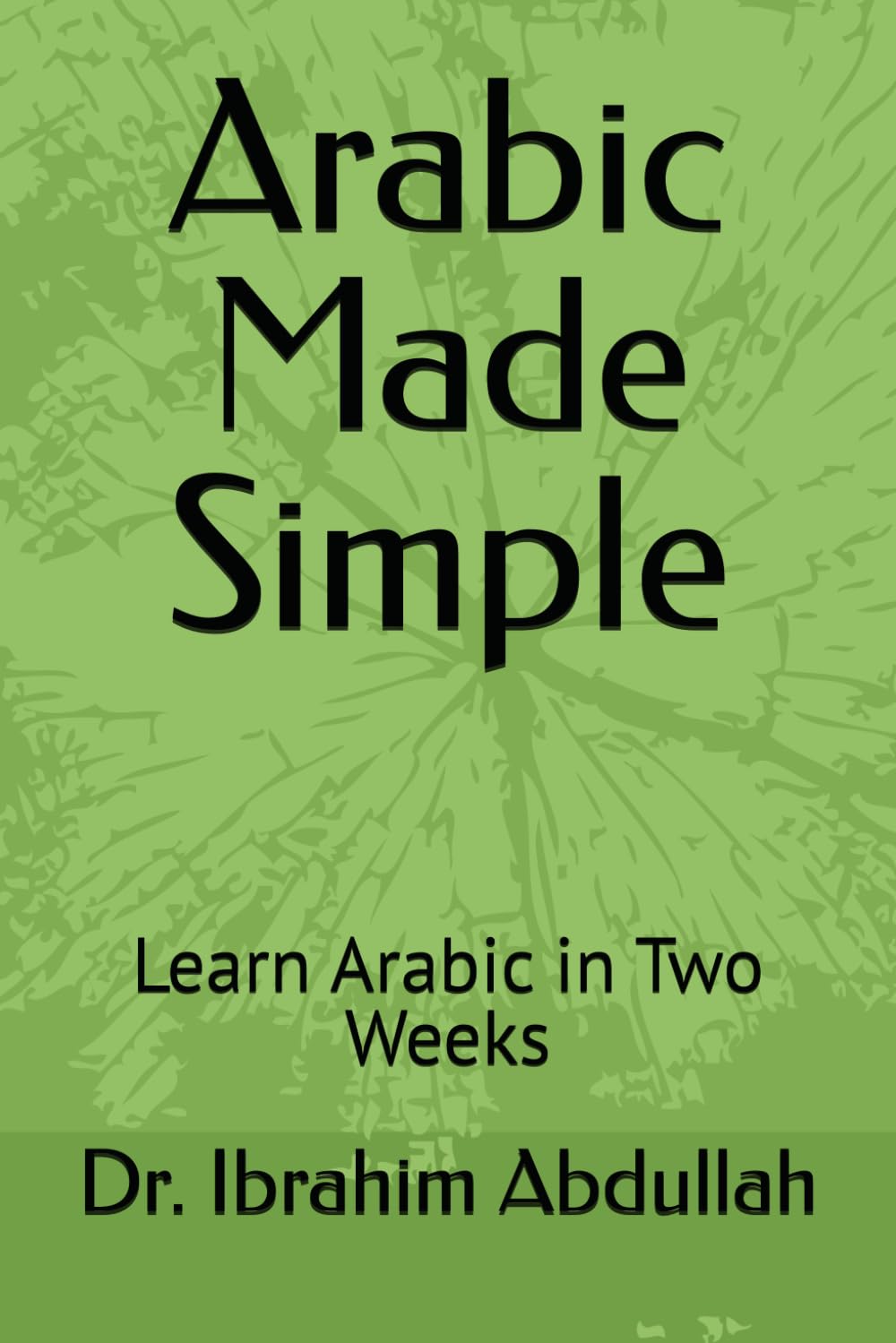 Arabic Made Simple: Learn Arabic in Two Weeks