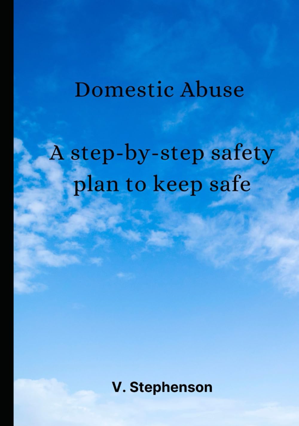 Domestic Abuse: A step-by-step safety plan to keep you safe