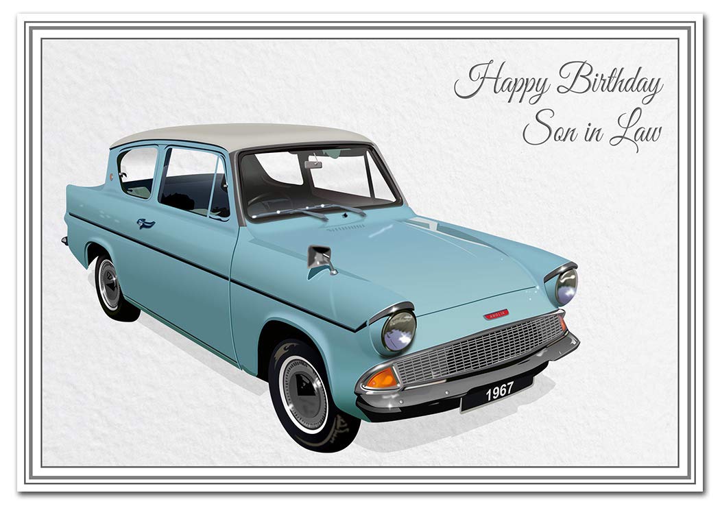 Stunning Birthday Cards Men - Unusual Unique Classic Car - Dad Son Grandson etc (Son in law Birthday Card - 1967 Anglia Motor)