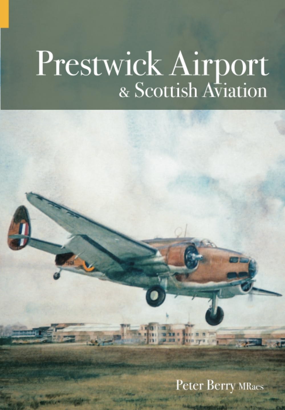 Peter Berry Prestwick Airport and Scottish Aviation paperback 2005 Signed Copy