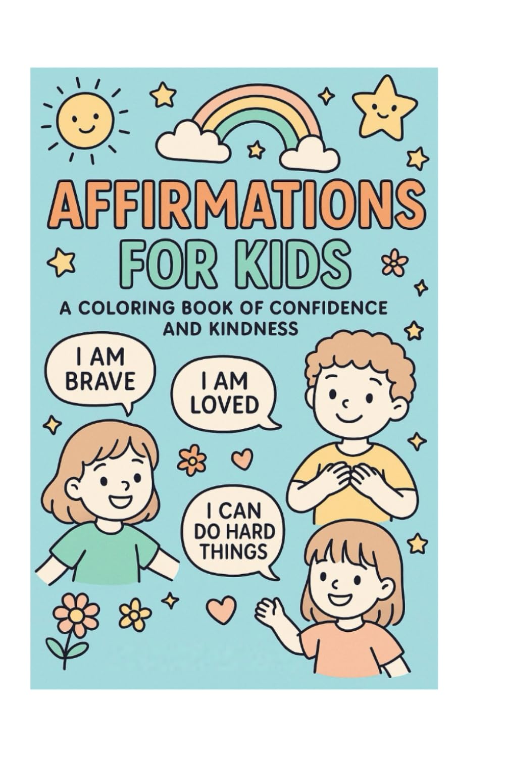 Affirmations for Kids: A coloring book of confidence and kindness