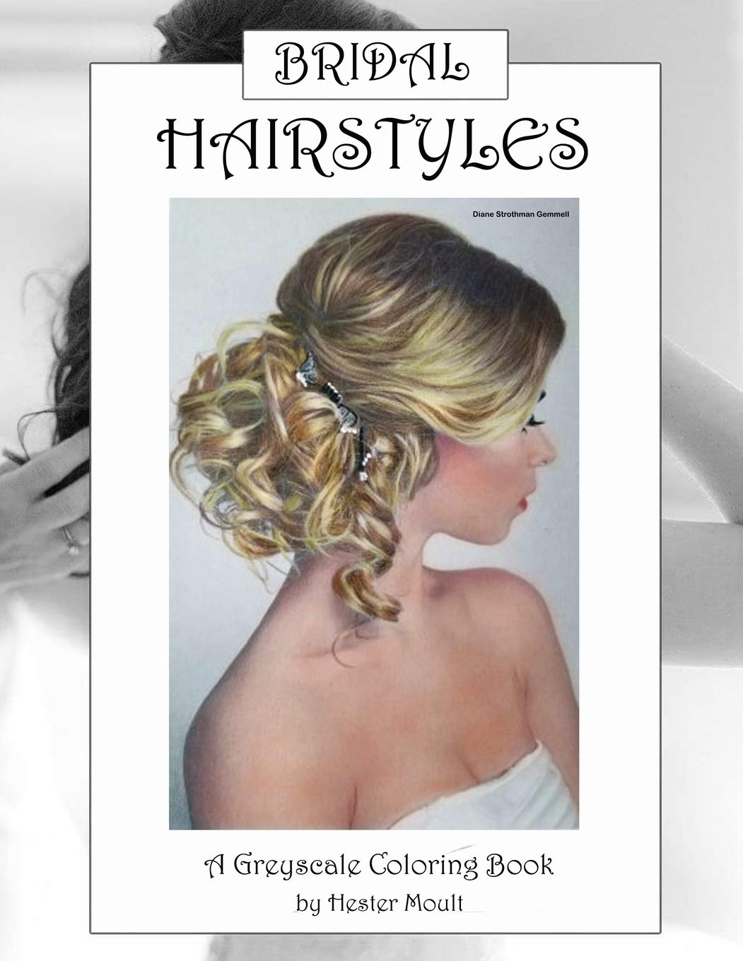 Bridal Hair Styles: A Greyscale Coloring Book