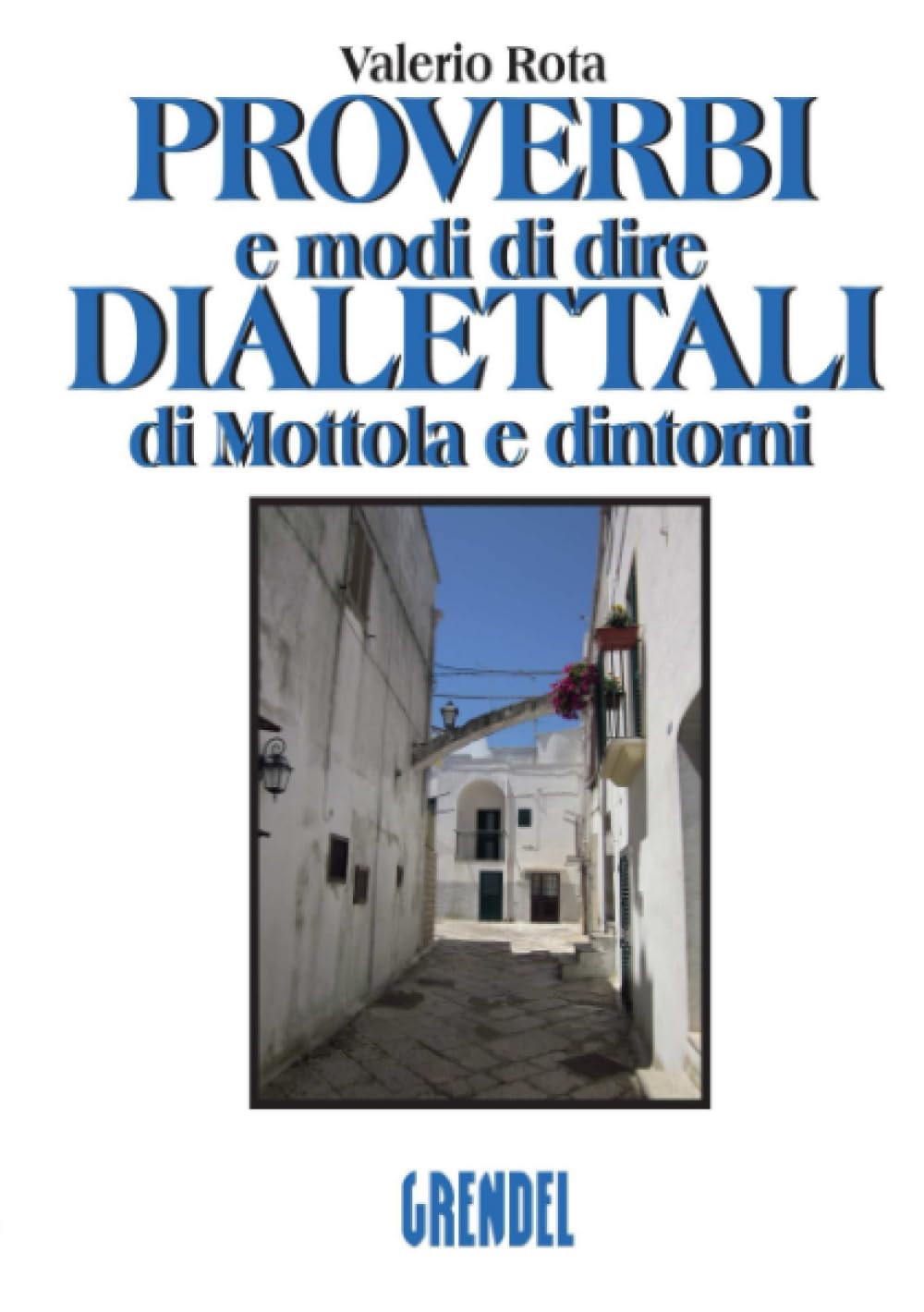 Proverbi e modi di dire dialettali di Mottola e dintorni