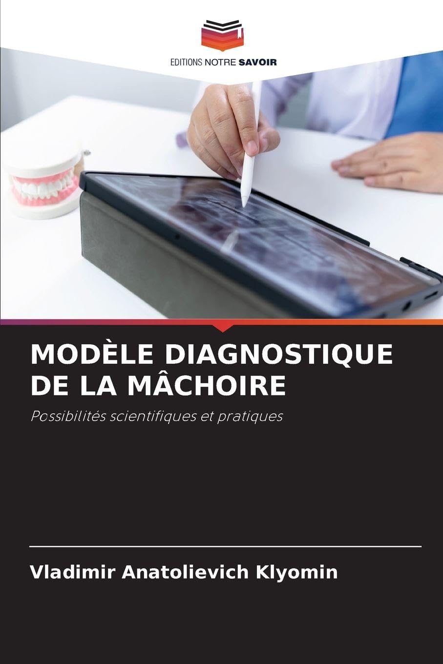 Modèle Diagnostique de la Mâchoire: Possibilités scientifiques et pratiques