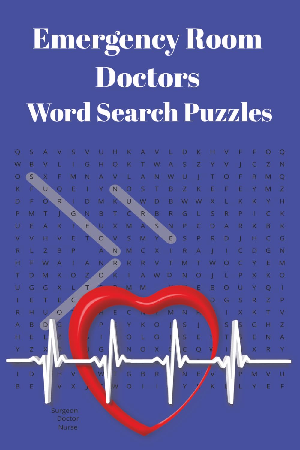 Emergency Room Doctor's Word Search Puzzles: Fast-Paced Fun for Medical Buffs – Word Search Challenges | Brain games for medical staff | Great gift ... Teens or Adults | with answers in book