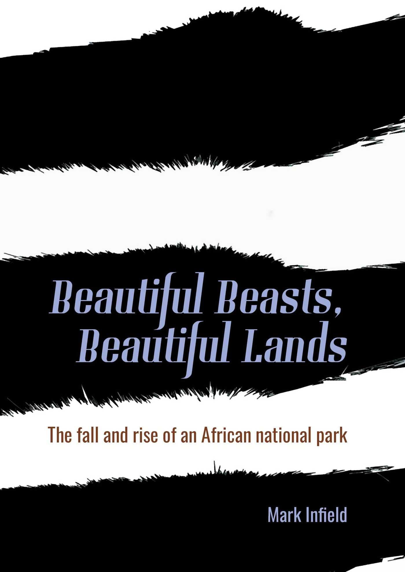 Beautiful Beasts Beautiful Lands by Mark Infield PAPERBACK 9781849955621