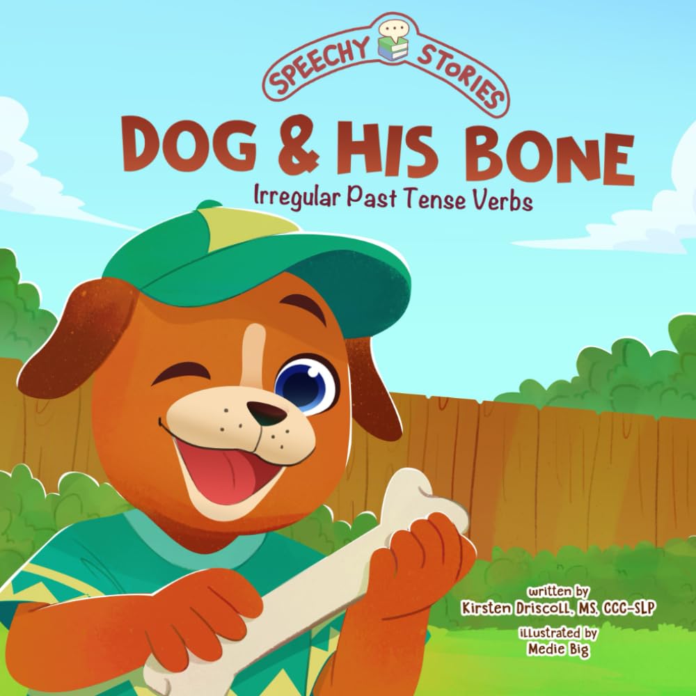 Dog and His Bone: A Speechy Story About Irregular Past Tense Verbs (Speechy Stories)