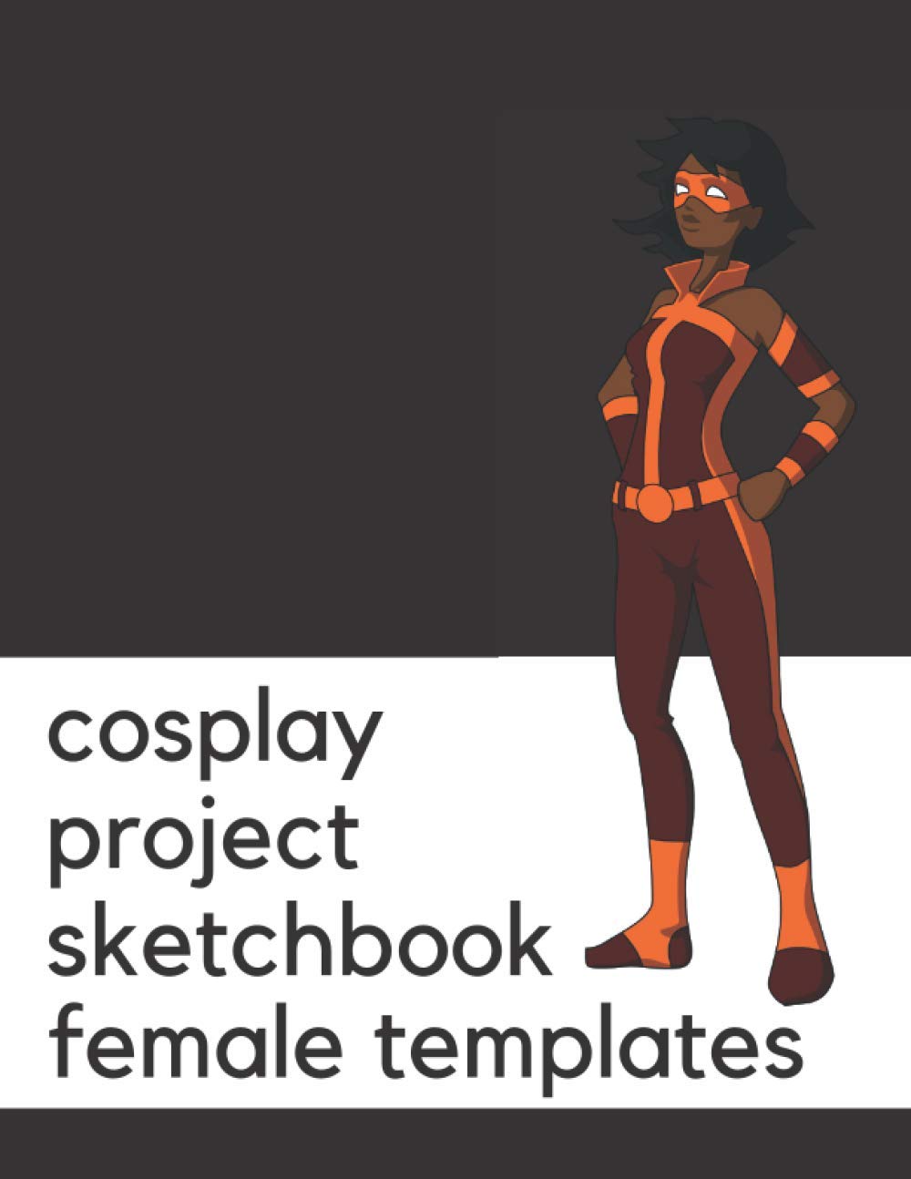 Cosplay Project Sketchbook: Female Figure Templates, ideal for costume planning