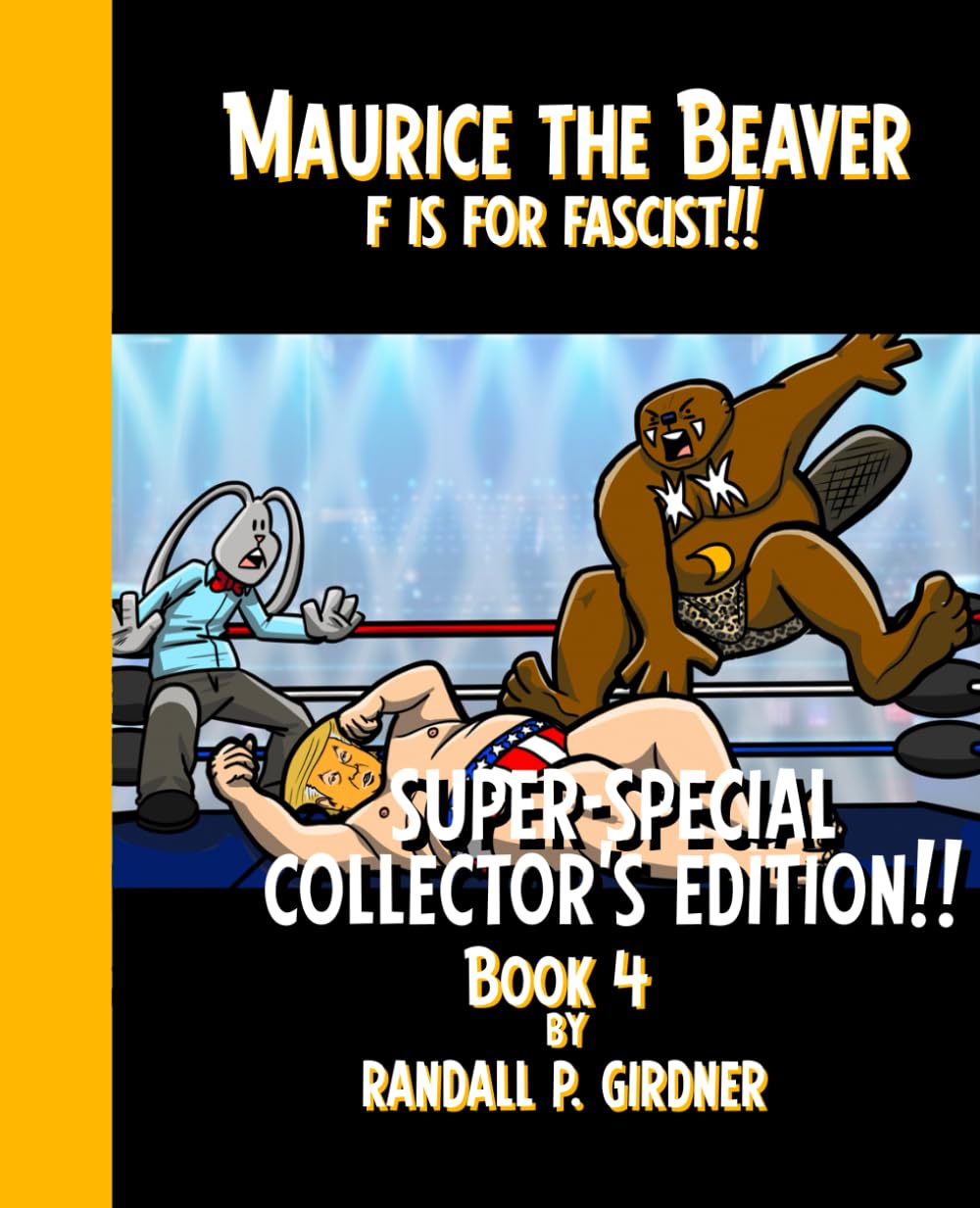 Maurice the Beaver: F is for Fascist!: Super-Special Collector's Edition!