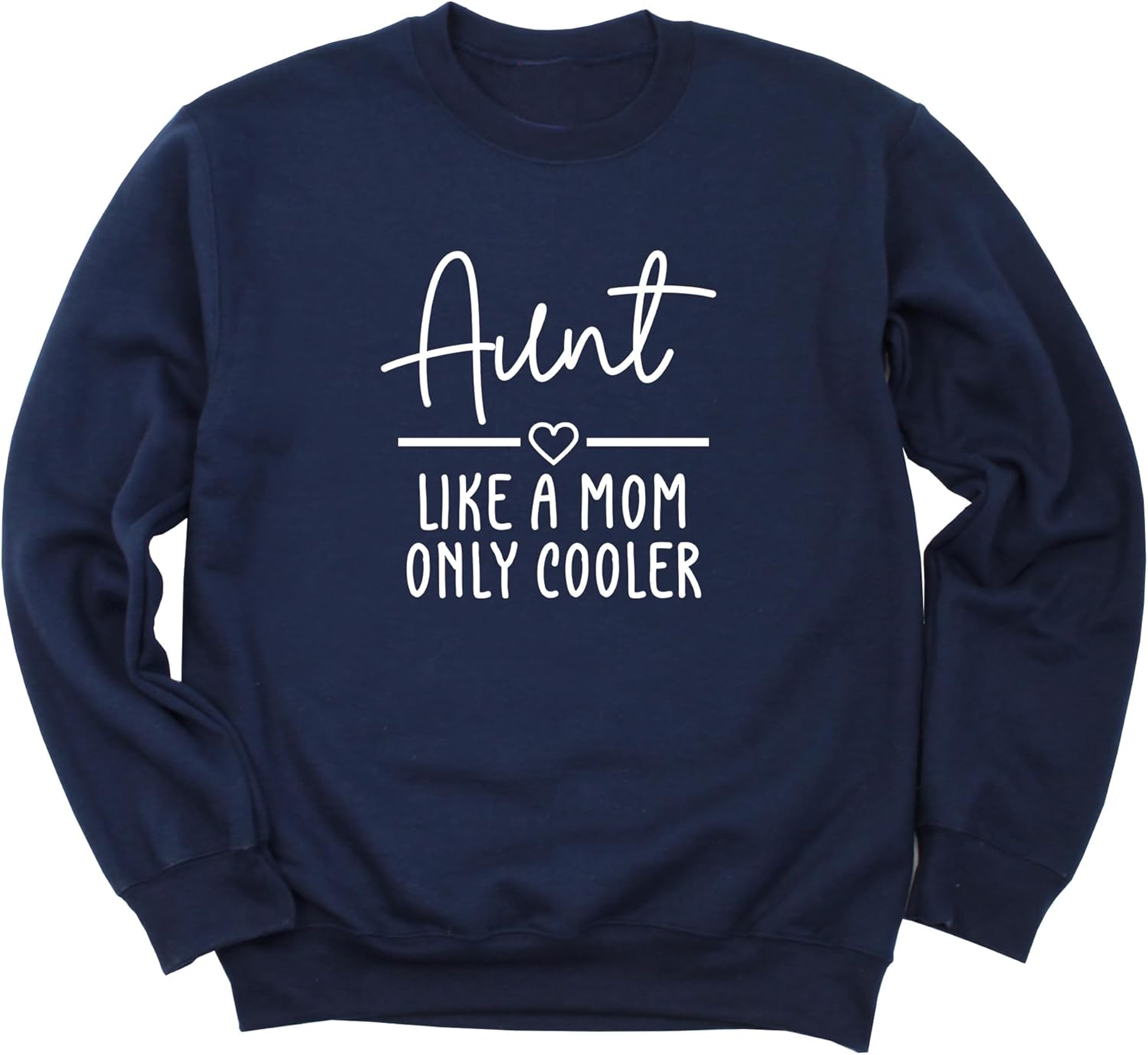 Aunt Like a Mom Only Cooler Womens Sweatshirt - Graphic Sweatshirts for Women, Pullover, Long Sleeve Top